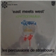 Les Percussions De Strasbourg - East Meets West